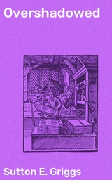 Overshadowed - Sutton E. Griggs