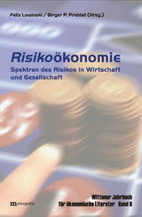 Wittener Jahrbuch f&uuml;r &ouml;konomische Literatur / Risiko&ouml;konomie - 