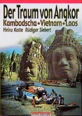 Der Traum von Angkor - Heinz Kotte, R&uuml;diger Siebert