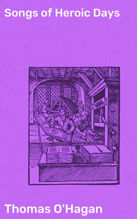 Songs of Heroic Days - Thomas O'Hagan