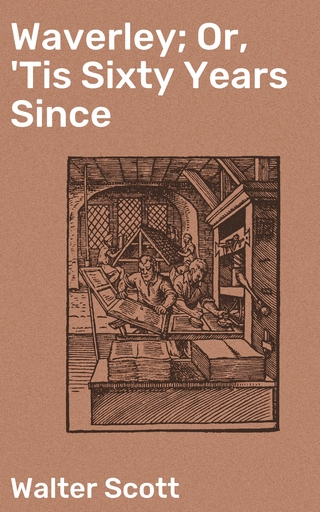 Waverley; Or, 'Tis Sixty Years Since