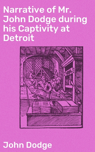 Narrative of Mr. John Dodge during his Captivity at Detroit
