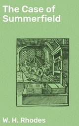 The Case of Summerfield - W. H. Rhodes