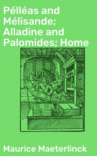 Pélléas and Mélisande; Alladine and Palomides; Home