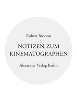 Notizen zum Kinematographen - Robert Bresson