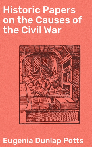 Historic Papers on the Causes of the Civil War