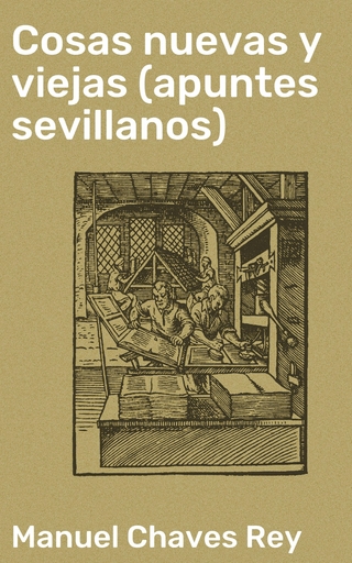Cosas nuevas y viejas (apuntes sevillanos)