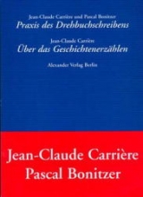 Praxis des Drehbuchschreibens & &Uuml;ber das Geschichtenerz&auml;hlen - Jean C Carri&egrave;re, Pascal Bonitzer