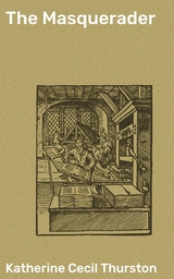 The Masquerader - Katherine Cecil Thurston