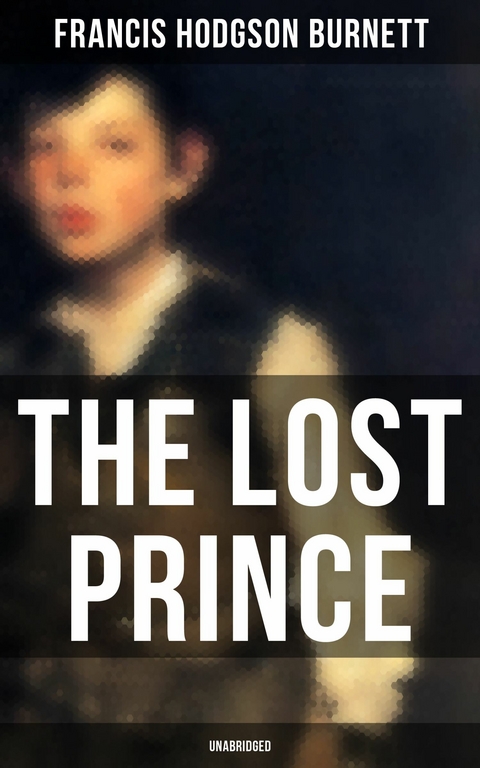 The Lost Prince (Unabridged) -  Francis Hodgson Burnett
