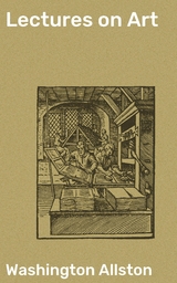 Lectures on Art - Washington Allston