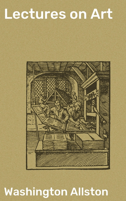 Lectures on Art - Washington Allston