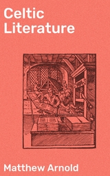 Celtic Literature - Matthew Arnold