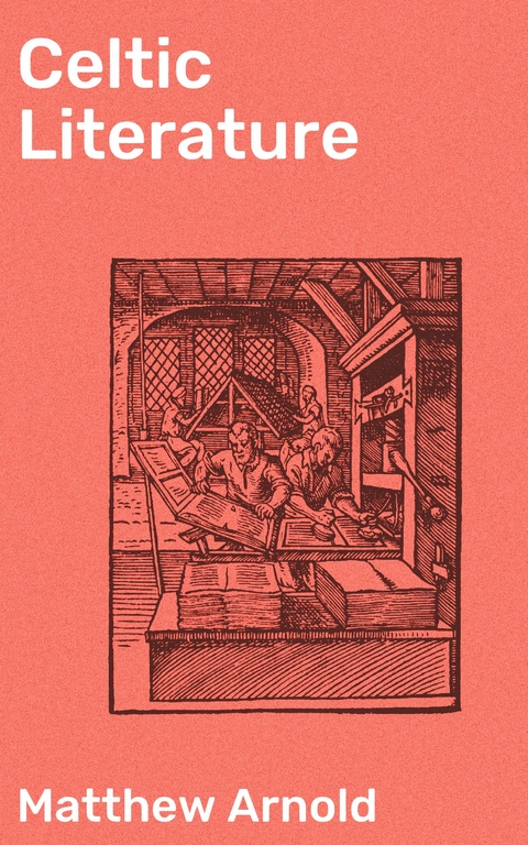 Celtic Literature - Matthew Arnold