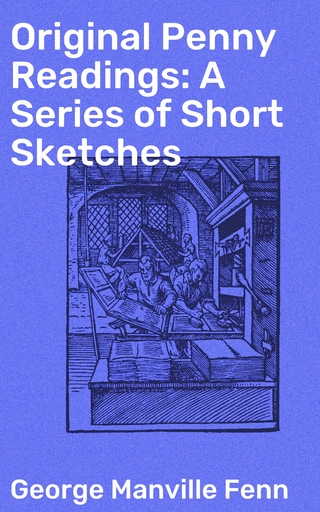 Original Penny Readings: A Series of Short Sketches