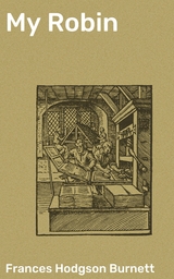 My Robin - Frances Hodgson Burnett