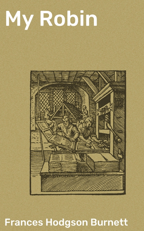 My Robin - Frances Hodgson Burnett