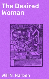 The Desired Woman - Will N. Harben