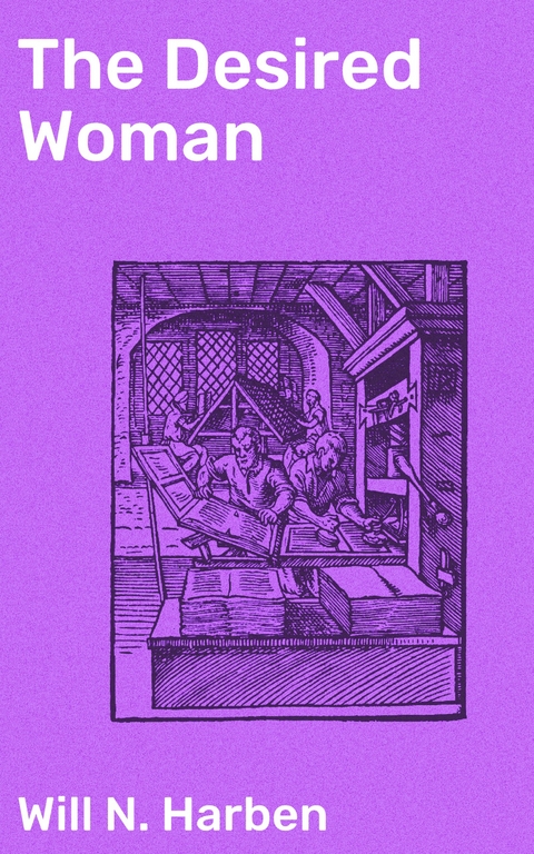 The Desired Woman - Will N. Harben