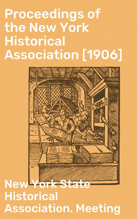 Proceedings of the New York Historical Association [1906] -  New York State Historical Association. Meeting