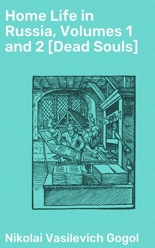 Home Life in Russia, Volumes 1 and 2 [Dead Souls]