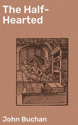 The Half-Hearted - John Buchan