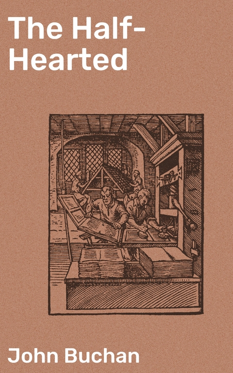 The Half-Hearted - John Buchan