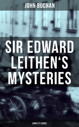 SIR EDWARD LEITHEN'S MYSTERIES - Complete Series - John Buchan