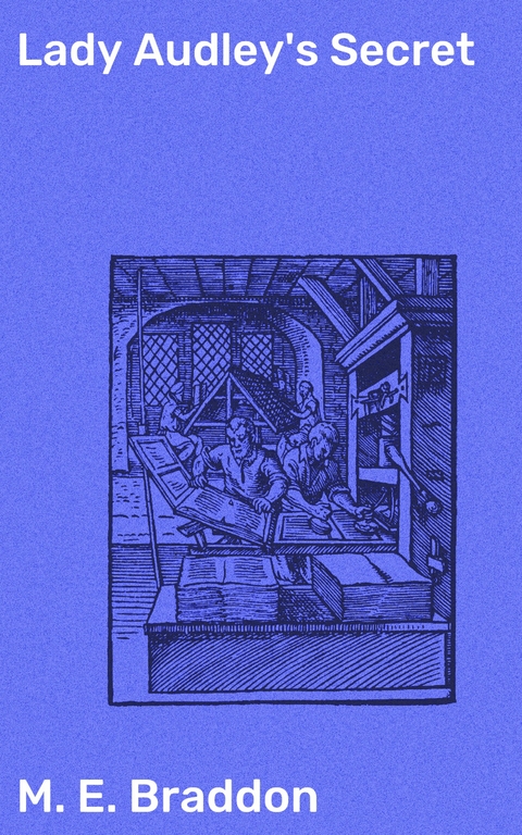 Lady Audley's Secret - M. E. Braddon