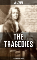 The Tragedies of Voltaire (20+ Plays in One Edition) -  Voltaire