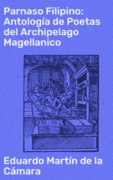 Parnaso Filipino: Antolog&iacute;a de Poetas del Archipelago Magellanico - Eduardo Mart&iacute;n de la C&aacute;mara