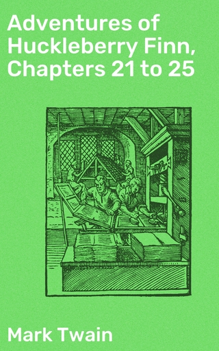 Adventures of Huckleberry Finn, Chapters 21 to 25