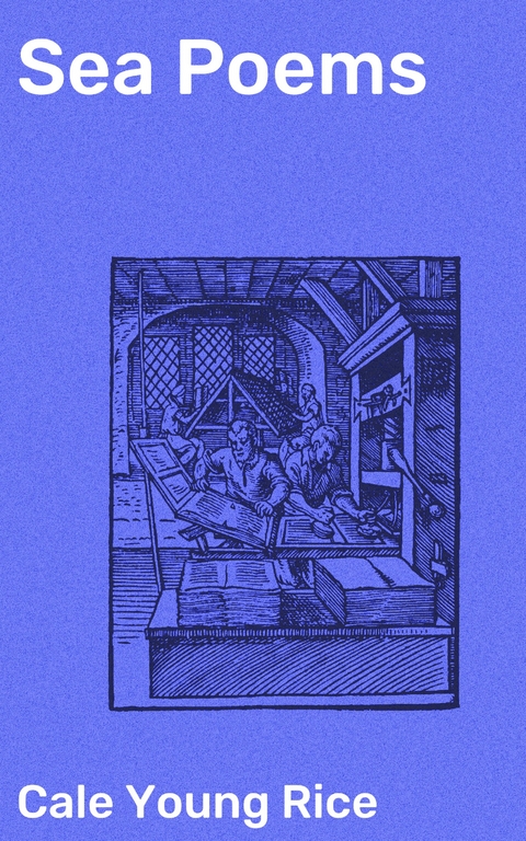 Sea Poems - Cale Young Rice