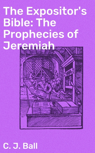 The Expositor's Bible: The Prophecies of Jeremiah
