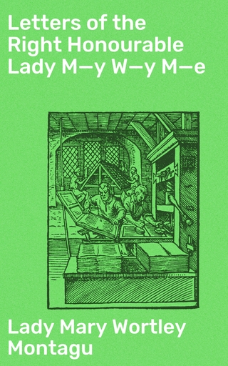 Letters of the Right Honourable Lady M—y W—y M—e