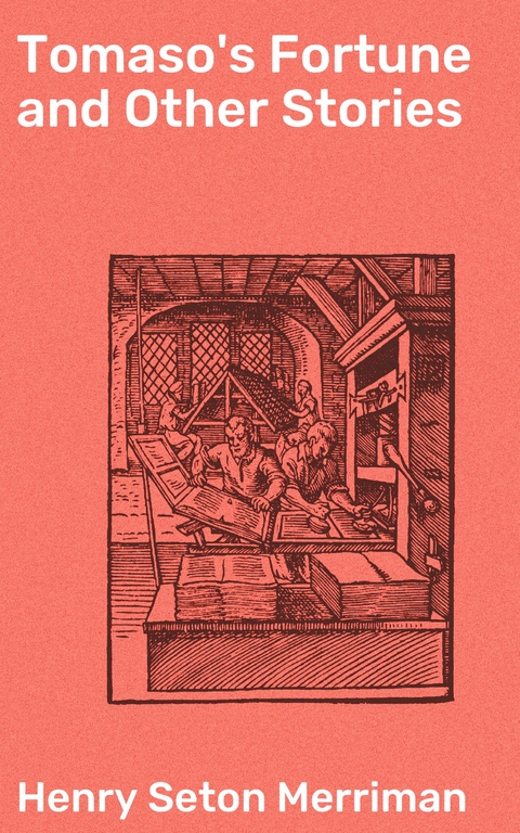 Tomaso's Fortune and Other Stories - Henry Seton Merriman