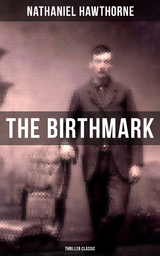 The Birthmark (Thriller Classic) - Nathaniel Hawthorne
