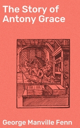 The Story of Antony Grace - George Manville Fenn