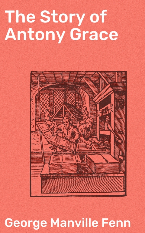 The Story of Antony Grace - George Manville Fenn