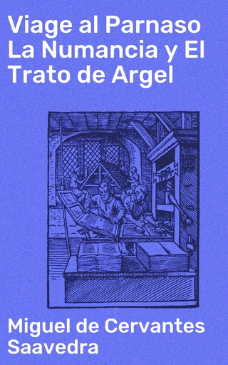 Viage al Parnaso La Numancia y El Trato de Argel