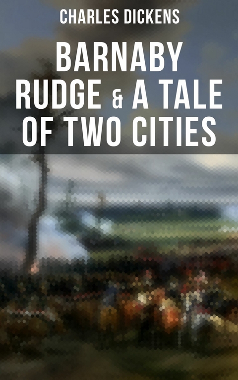 Barnaby Rudge & A Tale of Two Cities -  Charles Dickens