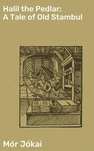Halil the Pedlar: A Tale of Old Stambul
