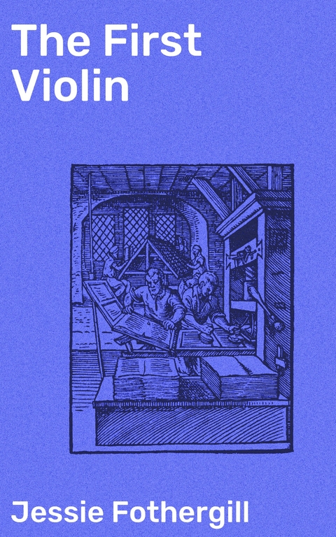 The First Violin - Jessie Fothergill