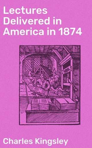 Lectures Delivered in America in 1874