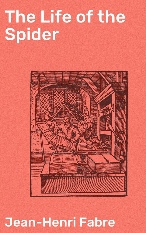 The Life of the Spider - Jean-Henri Fabre