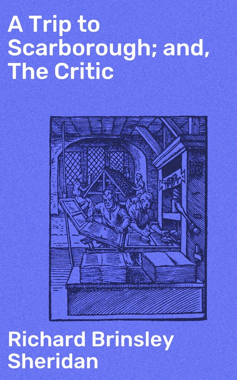 A Trip to Scarborough; and, The Critic - Richard Brinsley Sheridan