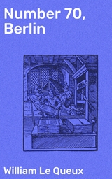 Number 70, Berlin - William Le Queux
