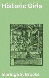 Historic Girls - Elbridge S. Brooks