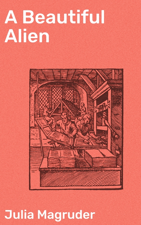 A Beautiful Alien - Julia Magruder