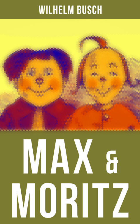 Max & Moritz - Wilhelm Busch